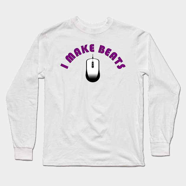 I Make Beats #5 Long Sleeve T-Shirt by Butterfly Venom